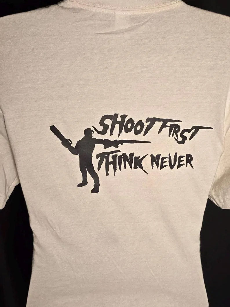 Army Of Darkness / Evil Dead - Shoot First, Think Never - T-Shirt